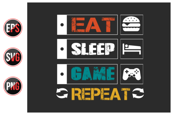 Eat Sleep Game Repeat – T Shirt Design: A Lifestyle Statement for Gamers and Creators