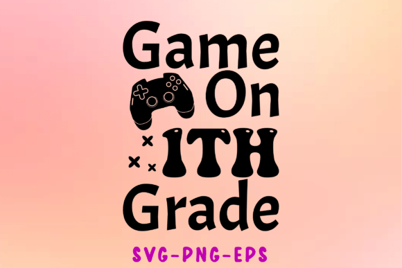 Game On 1st Grade: Creative Digital Files for Cutting Machines