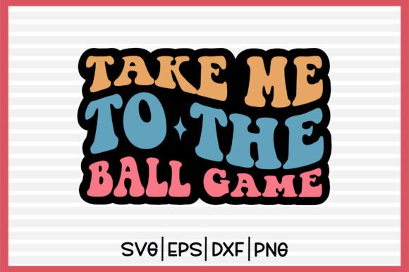 Take Me to the Ball Game Retro SVG Design: A Timeless Creative Asset for Modern Designers